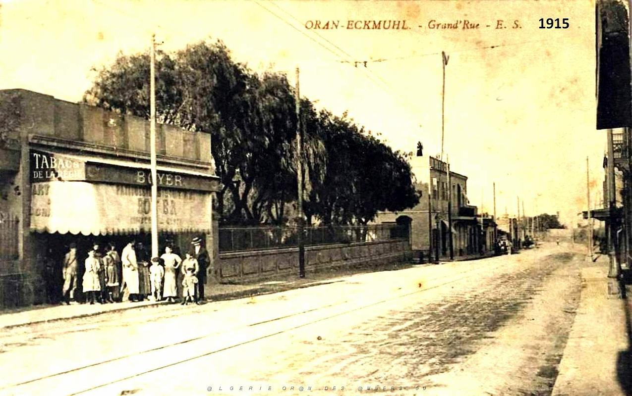 Oran - Eckmulh - Grand'Rue -1915.jpg
